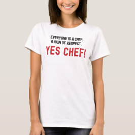 Jeder ist ein Koch, ein Zeichen der Achtung. T-Shirt