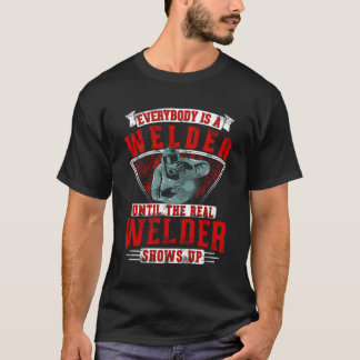 Jeder ist ein Wunder, bis der wahre Welder zeigt T-Shirt