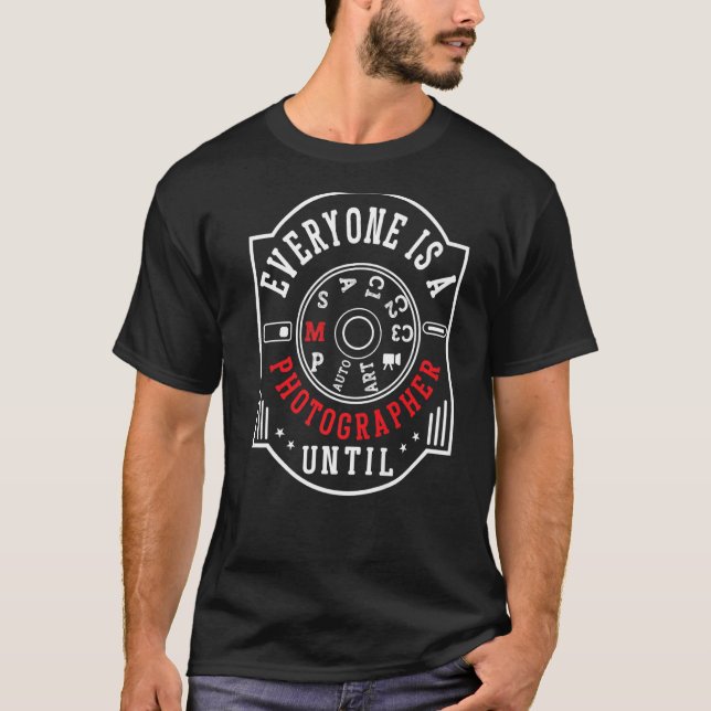 Jeder ist Fotograf bis zum manuellen Modus Foto T-Shirt (Vorderseite)