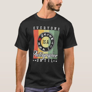 Jeder ist Fotograf bis zum manuellen Modus Foto T-Shirt