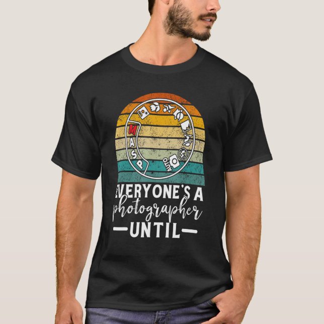 Jeder ist Fotograf bis zum manuellen Modus Foto T-Shirt (Vorderseite)