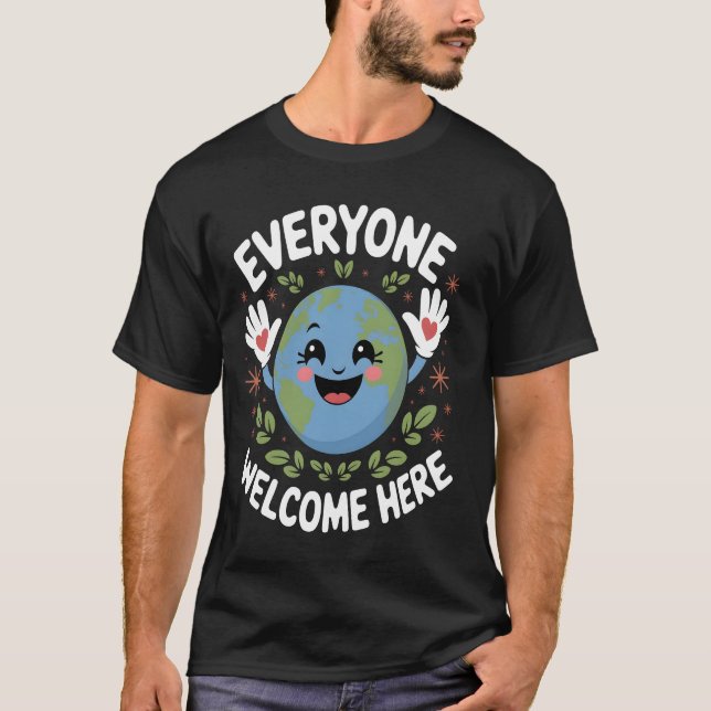Jeder ist hier willkommen am Earth Day T-Shirt (Vorderseite)