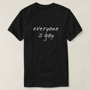 JEDER IST HOMOSEXUELL! T-Shirt