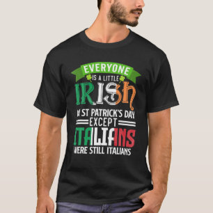 Jeder ist irisch am St. Patrick's Day - Funny Ital T-Shirt