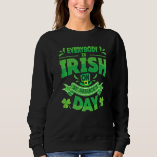 Jeder ist irisch am St Patrick's Day, St Paddy. Sweatshirt