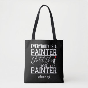Jeder ist Maler, bis der wahre Maler Cool ist Tasche