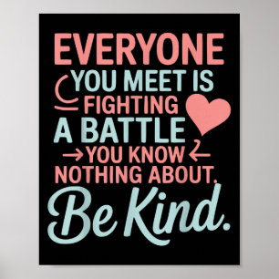 Jeder kämpft gegen einen Kampf, von dem Sie nichts Poster