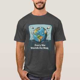 Jeder Krieg verwundet die Welt T-Shirt