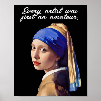 Jeder Künstler war zuerst ein Amateur Poster