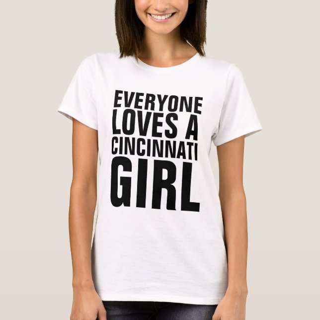 JEDER LIEBE EIN CINCINNATI-MÄDCHEN-T - Shirt (Vorderseite)