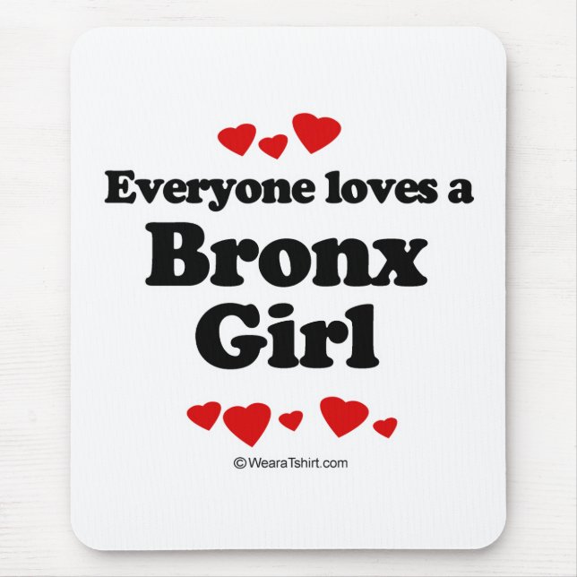 Jeder Lieben ein Bronx-Mädchen Mousepad (Vorne)