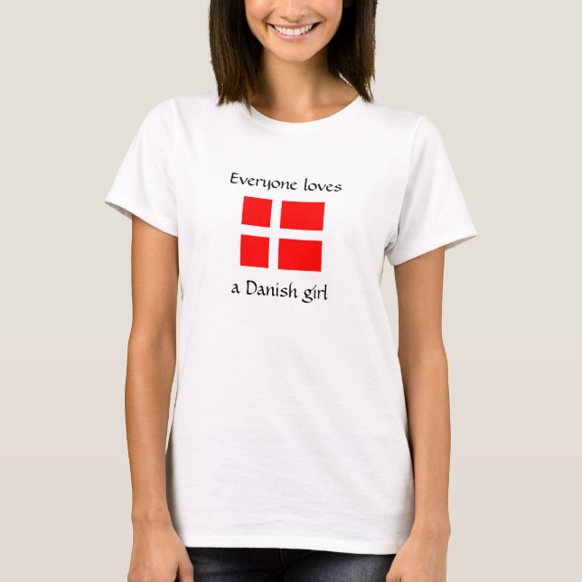 Jeder Lieben ein dänisches Mädchen T-Shirt (Vorderseite)