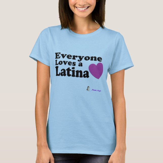 Jeder Lieben ein Latina T-Shirt (Vorderseite)