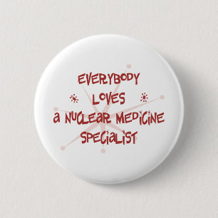 Jeder Lieben ein nuklearer Medizin-Spezialist Button