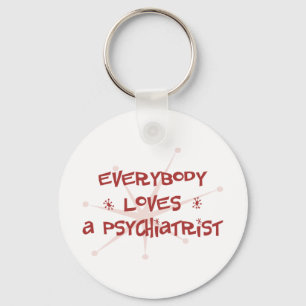 Jeder Lieben ein Psychiater Schlüsselanhänger