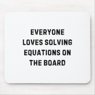 Jeder liebt das Lösen von Gleichungen Lehrer Weiße Mousepad
