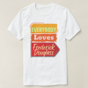 Jeder liebt Frederick Douglass schwarzes T-Shirt