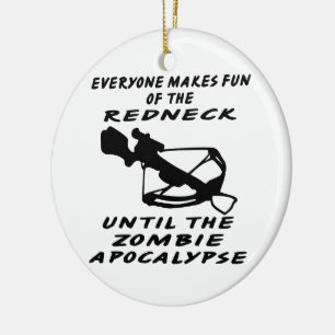 Jeder macht sich bis zum Zombie über den Redneck  Keramikornament
