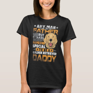 Jeder Mann kann ein besonderer Golden Retriever-Va T-Shirt