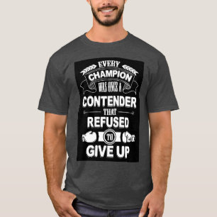 Jeder Meister wurde einmal abgelehnt, 1 aufzugeben T-Shirt