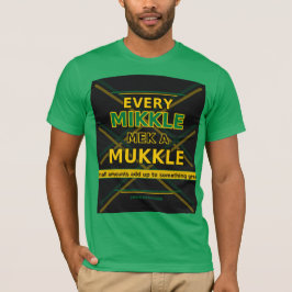 Jeder Mikkle Mek A Mukkle T-Shirt