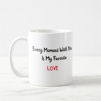 JEDER MOMENT MIT IHNEN IST MEIN LIEBLINGSBEREICH KAFFEETASSE