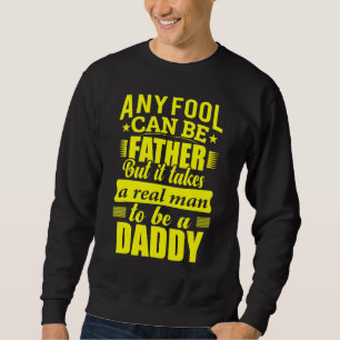 Jeder Narr kann Vater sein, aber es braucht einen Sweatshirt