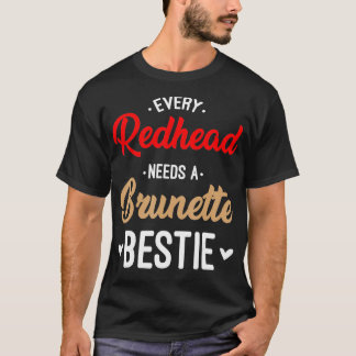 Jeder Redhead benötigt ein Brünettes Bestie Gesche T-Shirt