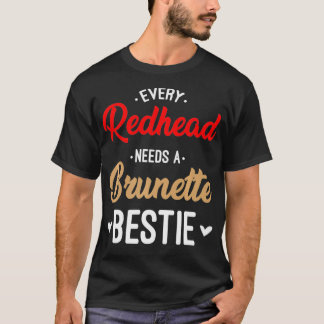 Jeder Redhead benötigt ein Brünettes Bestie Gesche T-Shirt