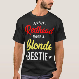 Jeder Redhead benötigt einen blonde Bestie Geschen T-Shirt