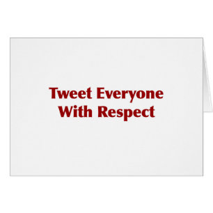 Jeder respektvoll getweetet