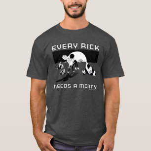 Jeder Rick braucht einen Morty T-Shirt