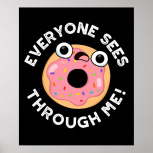 Jeder sieht durch mich Funny Donut Pun Dark BG Poster