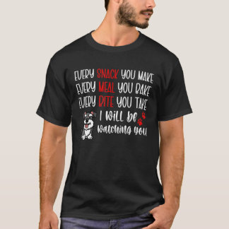 Jeder Snack, den Sie machen, jedes Essen backen Si T-Shirt