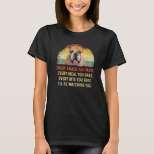 Jeder Snack Sie machen English Bulldog Hund Mama H T-Shirt