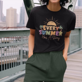 Jeder Sommer hat eine Geschichte T-Shirt