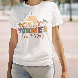 Jeder Sommer hat eine Geschichte T-Shirt