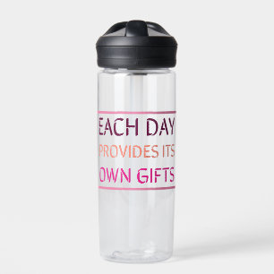 Jeder Tag gibt seine eigenen Geschenke Motivatio Trinkflasche