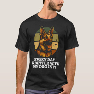 Jeder Tag ist besser mit meinem deutschen Schäferh T-Shirt