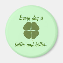 Jeder Tag ist besser und besser, Kleeblatt Magnete