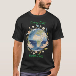 Jeder Tag ist Earth Day Blumen-Globus mit Händen T-Shirt