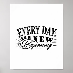 Jeder Tag ist ein neues Anfangsdesign-Zitat Poster