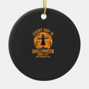 Jeder Tag ist Halloween Vogelscheuche Hexe Design_ Keramik Ornament