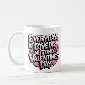 Jeder Tag ist Liebe Day Romantisches Design Kaffeetasse