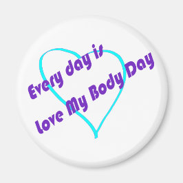 Jeder Tag ist Liebe Mein Körpertag Magnet