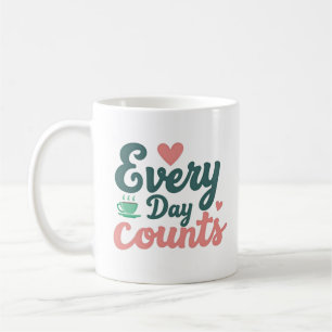 Jeder Tag zählt Kaffeetasse