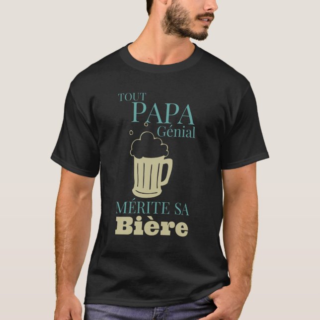 Jeder tolle Dad verdient sein Bier T-Shirt (Vorderseite)