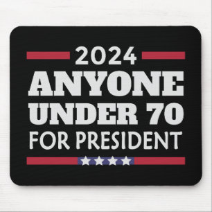 Jeder unter 70 als Präsident 2024 Mousepad