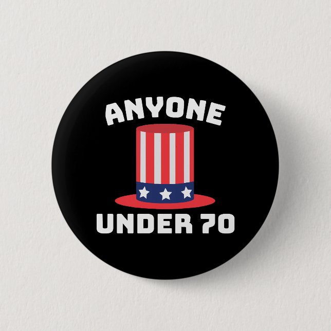 Jeder unter 70 für US-Präsident 2024 Funny Button (Vorderseite)