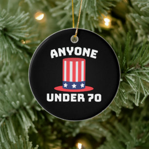 Jeder unter 70 für US-Präsident 2024 Funny Keramik Ornament
